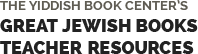 The Yiddish Book Center’s Great Jewish Books Teacher Resources